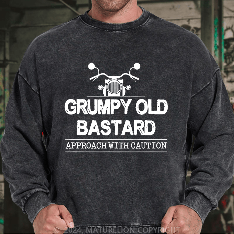 Maturelion Men's Sweatshirt Grumpy Old Bastard Approach With Caution Custom Washed Sweatshirt
