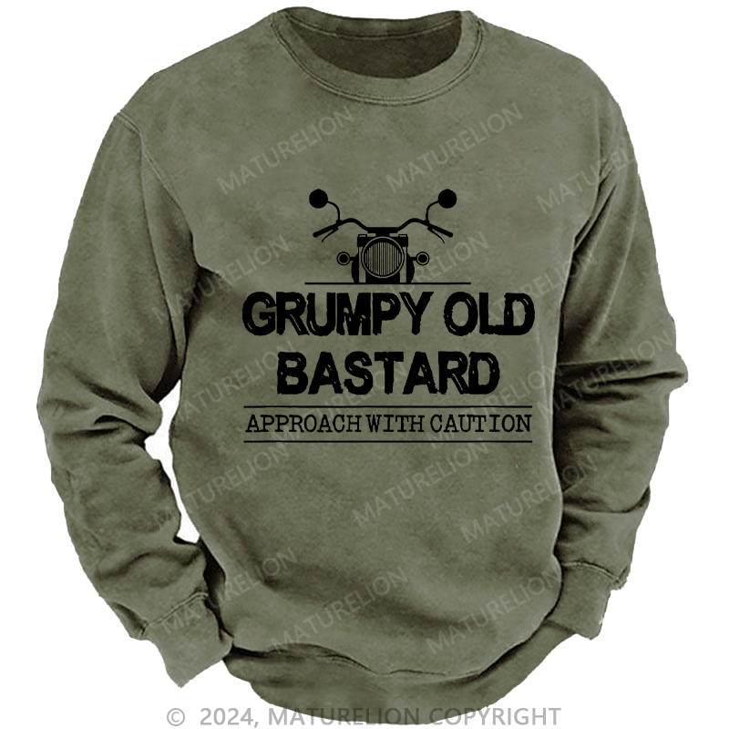 Maturelion Men's Sweatshirt Grumpy Old Bastard Approach With Caution Custom Washed Sweatshirt