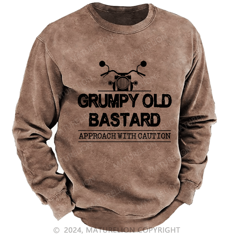 Maturelion Men's Sweatshirt Grumpy Old Bastard Approach With Caution Custom Washed Sweatshirt