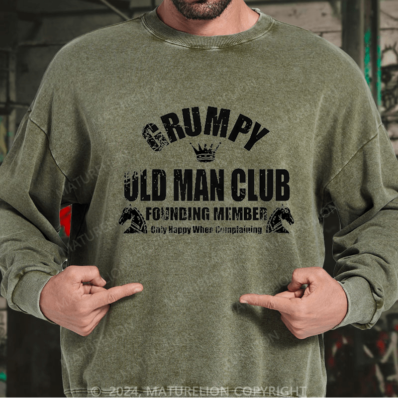 Maturelion Men's Sweatshirt Grumpy Old Man Club Founder Member Only Happy When Complaining Custom Washed Sweatshirt