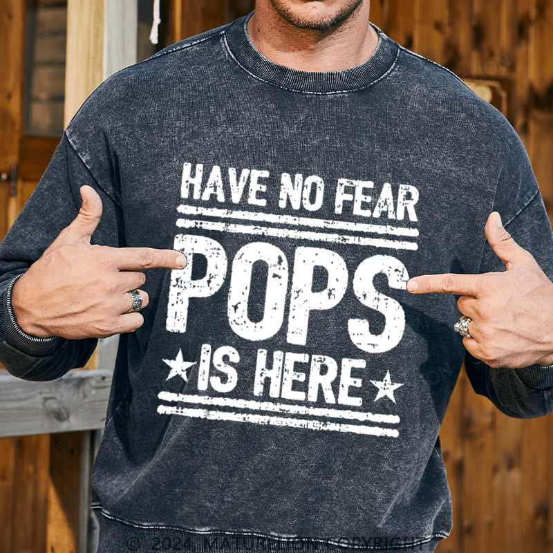 Maturelion Men's Sweatshirt Have No Fear Pops Is Here Custom Washed Sweatshirt
