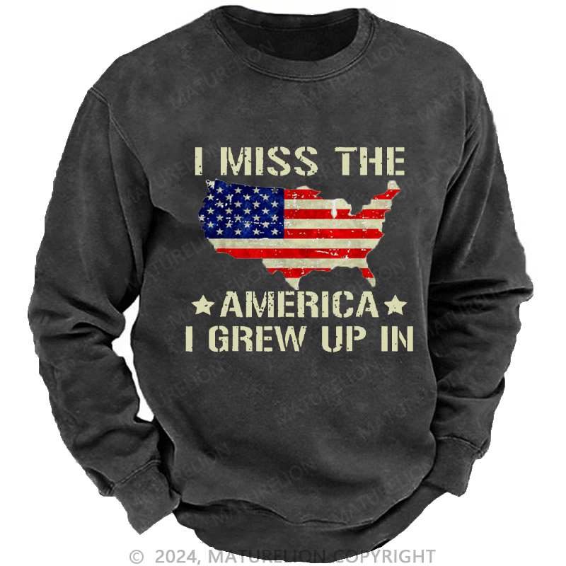 Maturelion Men's Sweatshirt I Miss The America I Grew Up In USA Flag Print Custom Washed Sweatshirt