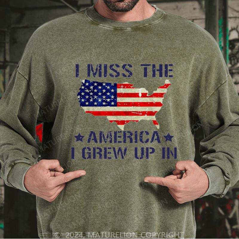 Maturelion Men's Sweatshirt I Miss The America I Grew Up In USA Flag Print Custom Washed Sweatshirt