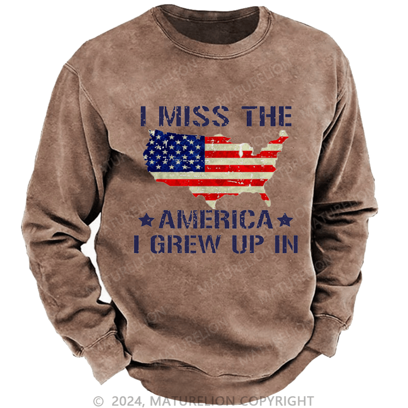 Maturelion Men's Sweatshirt I Miss The America I Grew Up In USA Flag Print Custom Washed Sweatshirt
