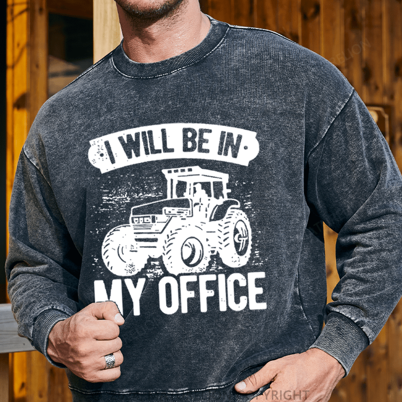 Maturelion Men's Sweatshirt I Will Be In My Office Custom Washed Sweatshirt