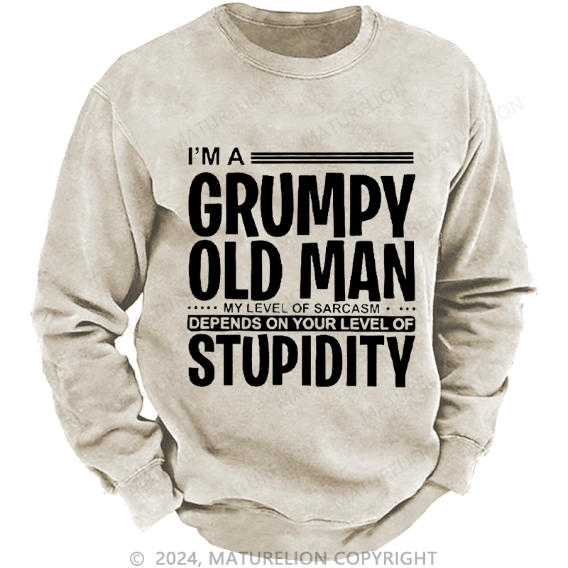Maturelion Men's Sweatshirt I'm A Grumpy Old Man Custom Washed Sweatshirt