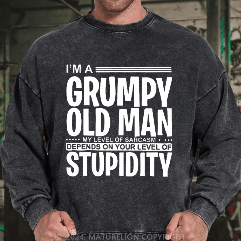 Maturelion Men's Sweatshirt I'm A Grumpy Old Man Custom Washed Sweatshirt
