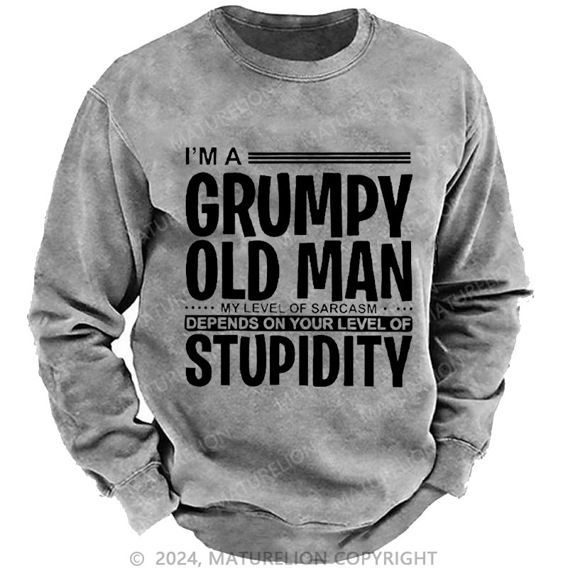 Maturelion Men's Sweatshirt I'm A Grumpy Old Man Custom Washed Sweatshirt