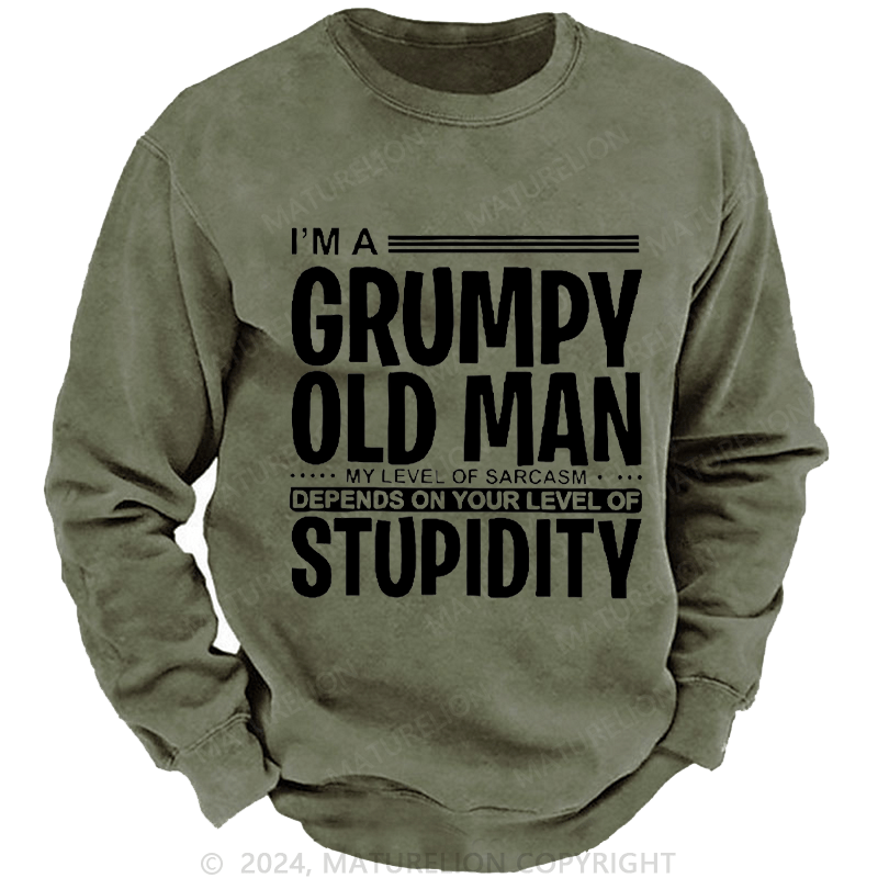 Maturelion Men's Sweatshirt I'm A Grumpy Old Man Custom Washed Sweatshirt