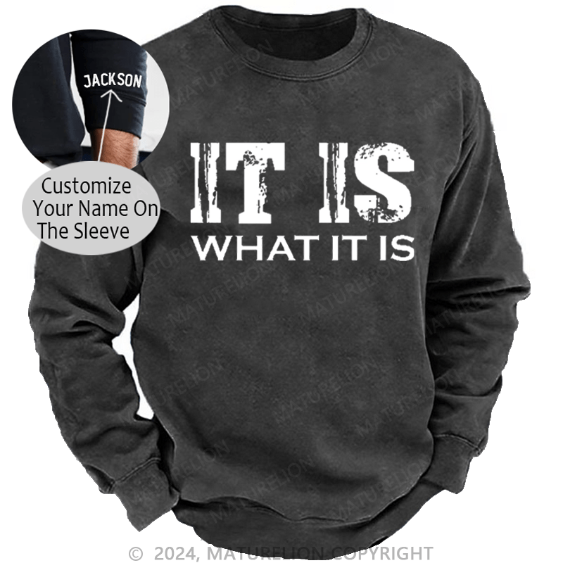 Maturelion Men's Sweatshirt It Is What It Is Funny Custom Washed Sweatshirt