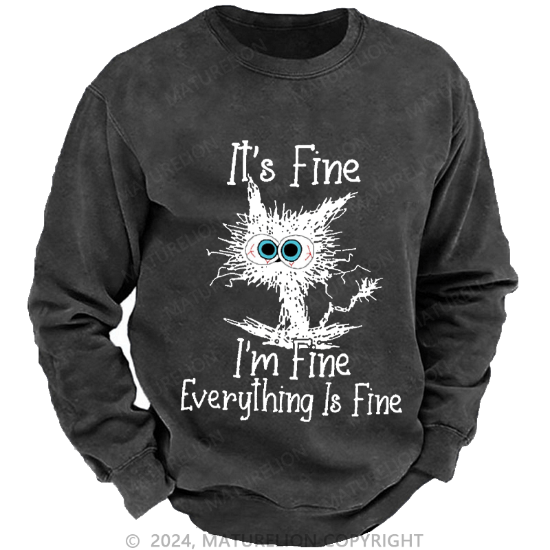 Maturelion Men's Sweatshirt It's Fine I'm Fine Everything Is Fine Custom Washed Sweatshirt