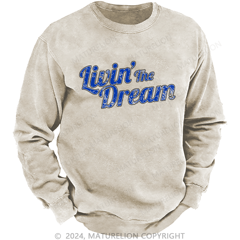 Maturelion Men's Sweatshirt Livin' The Dream Custom Washed Sweatshirt
