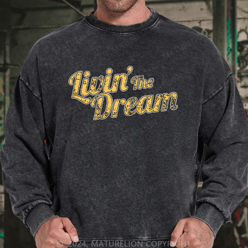 Maturelion Men's Sweatshirt Livin' The Dream Custom Washed Sweatshirt