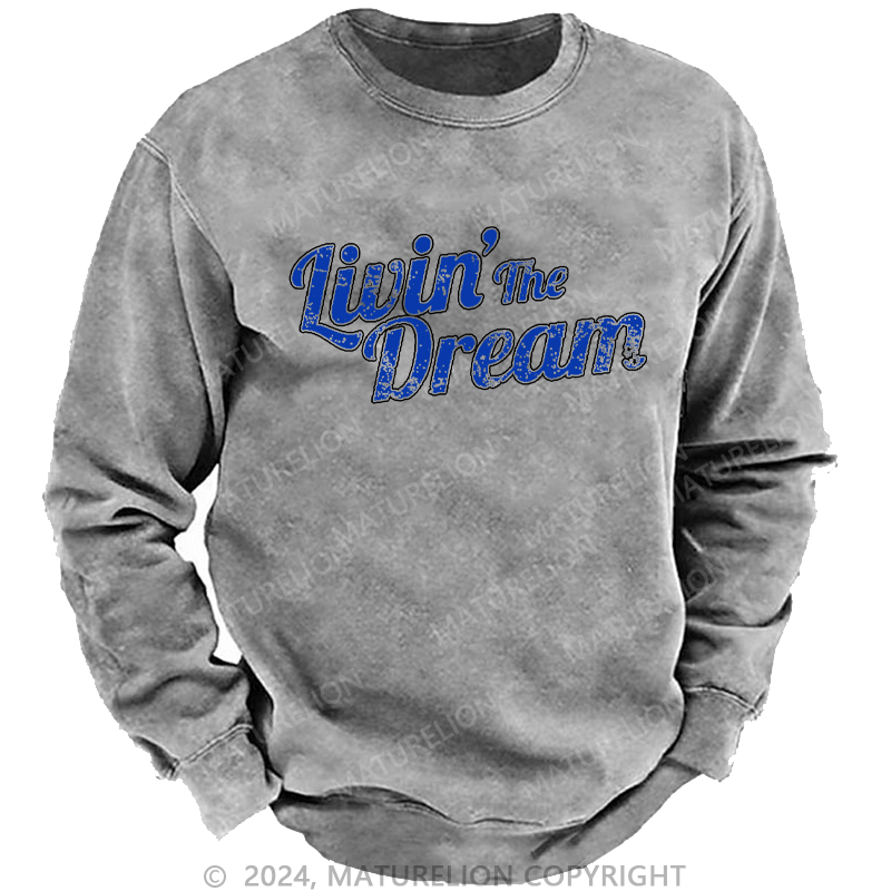 Maturelion Men's Sweatshirt Livin' The Dream Custom Washed Sweatshirt