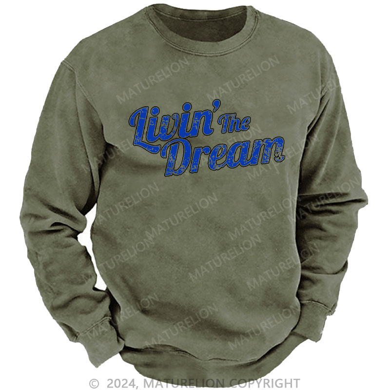 Maturelion Men's Sweatshirt Livin' The Dream Custom Washed Sweatshirt