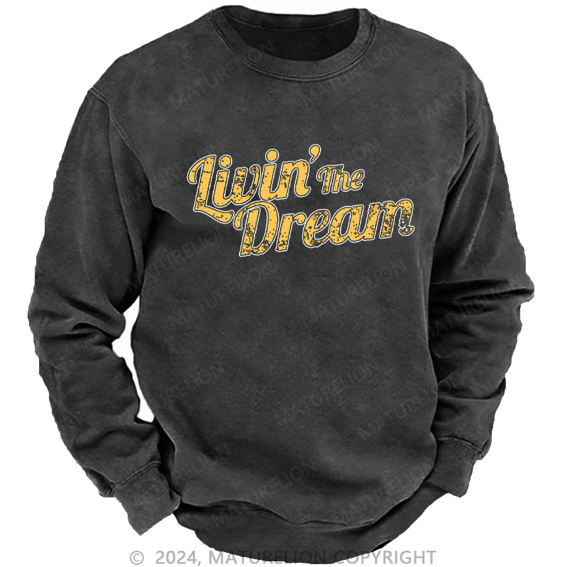 Maturelion Men's Sweatshirt Livin' The Dream Custom Washed Sweatshirt