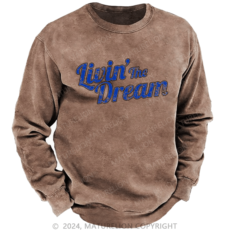 Maturelion Men's Sweatshirt Livin' The Dream Custom Washed Sweatshirt