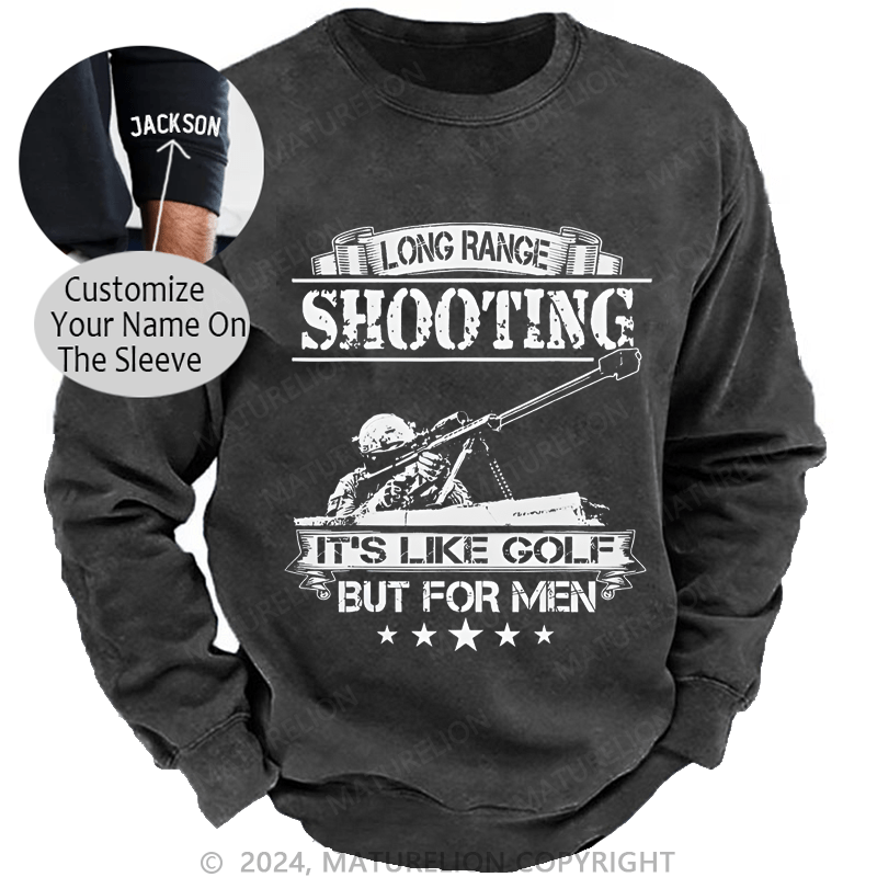 Maturelion Men's Sweatshirt Long Range Shooting It's Like Golf But For Men Custom Washed Sweatshirt