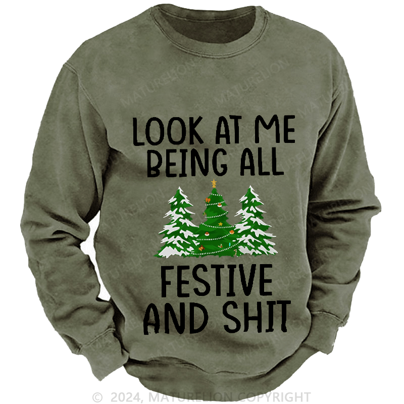 Maturelion Men's Sweatshirt Look At Me Being All Festive And Shit Custom Washed Sweatshirt