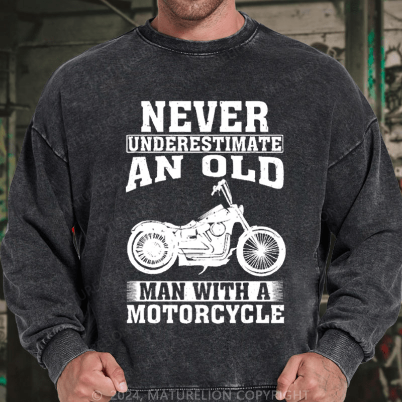 Maturelion Men's Sweatshirt Never Underestimate An Old Man With A Motorcycle Custom Sweatshirt