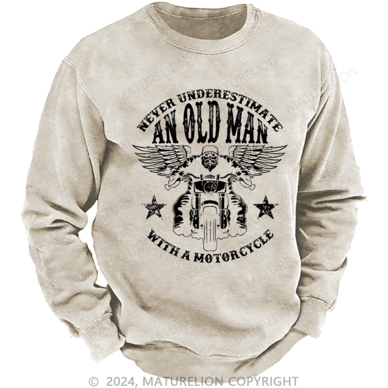 Maturelion Men's Sweatshirt Never Underestimate An Old Man With A Motorcycle Custom Sweatshirt
