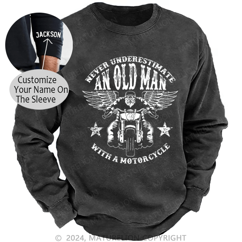 Maturelion Men's Sweatshirt Never Underestimate An Old Man With A Motorcycle Custom Sweatshirt