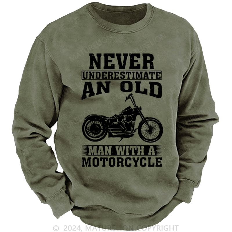 Maturelion Men's Sweatshirt Never Underestimate An Old Man With A Motorcycle Custom Sweatshirt