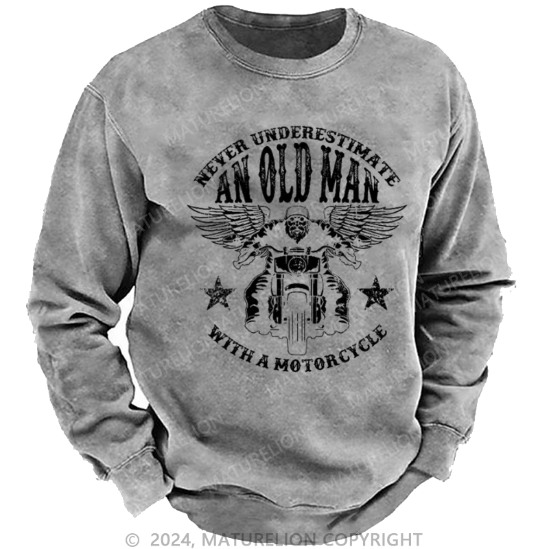 Maturelion Men's Sweatshirt Never Underestimate An Old Man With A Motorcycle Custom Sweatshirt