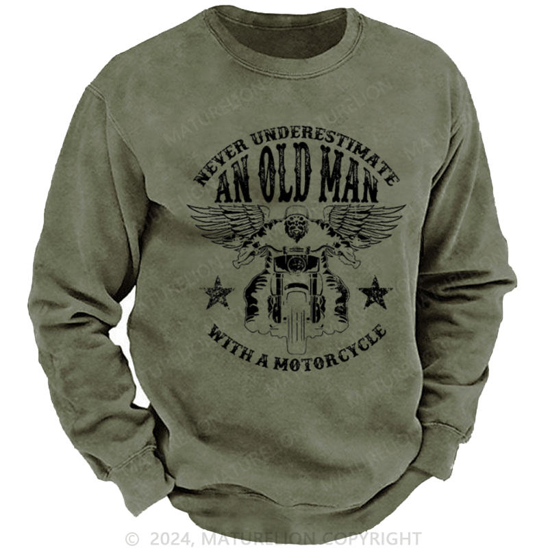 Maturelion Men's Sweatshirt Never Underestimate An Old Man With A Motorcycle Custom Sweatshirt