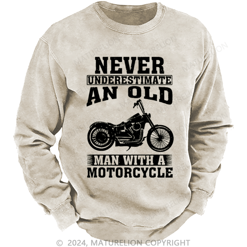 Maturelion Men's Sweatshirt Never Underestimate An Old Man With A Motorcycle Custom Sweatshirt