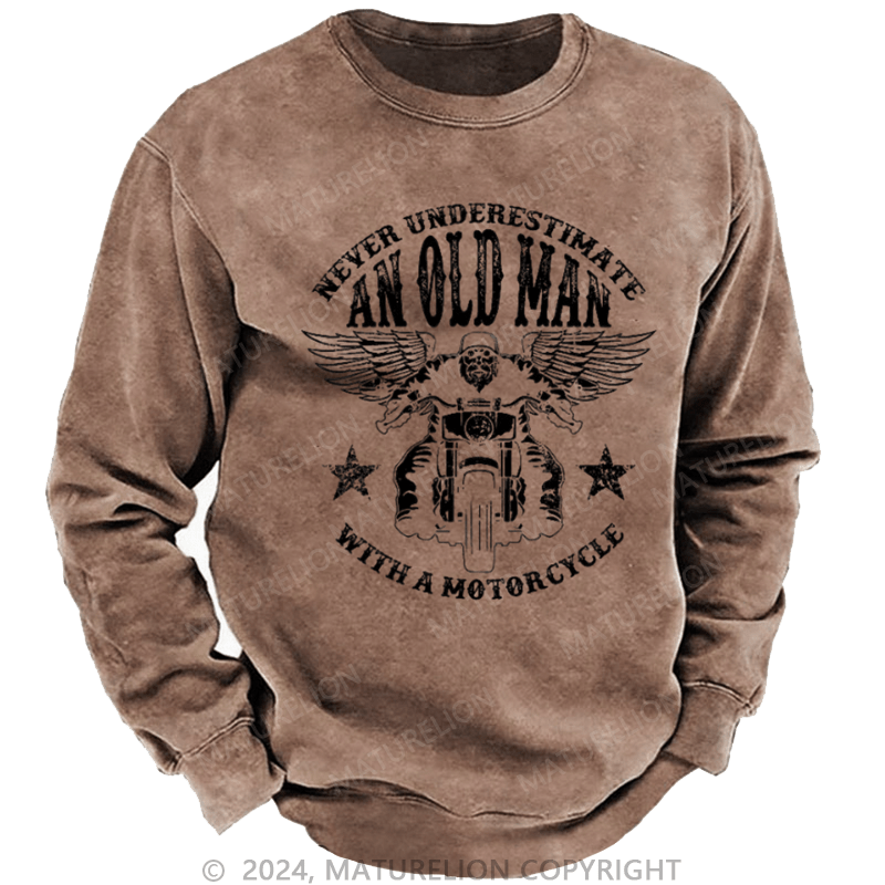 Maturelion Men's Sweatshirt Never Underestimate An Old Man With A Motorcycle Custom Sweatshirt