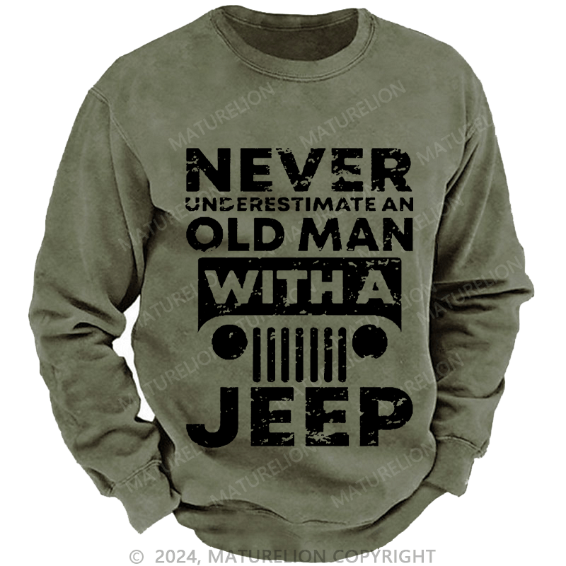 Maturelion Men's Sweatshirt Never Understimate An Old Man With A Jeep Custom Washed Sweatshirt