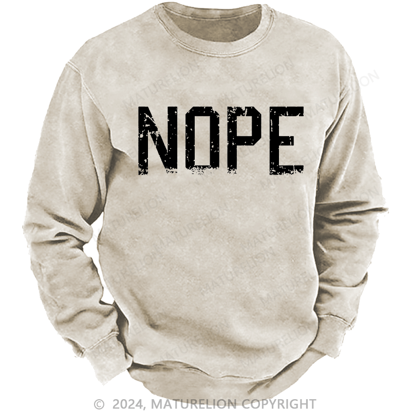 Maturelion Men's Sweatshirt Nope Custom Washed Sweatshirt
