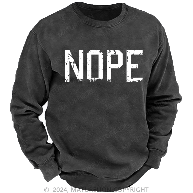 Maturelion Men's Sweatshirt Nope Custom Washed Sweatshirt