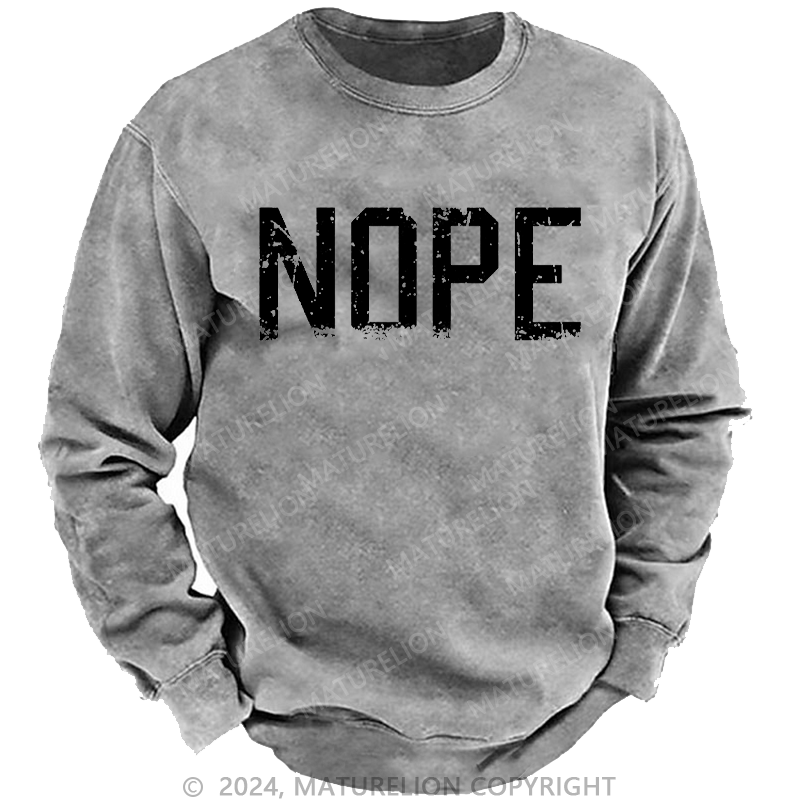 Maturelion Men's Sweatshirt Nope Custom Washed Sweatshirt