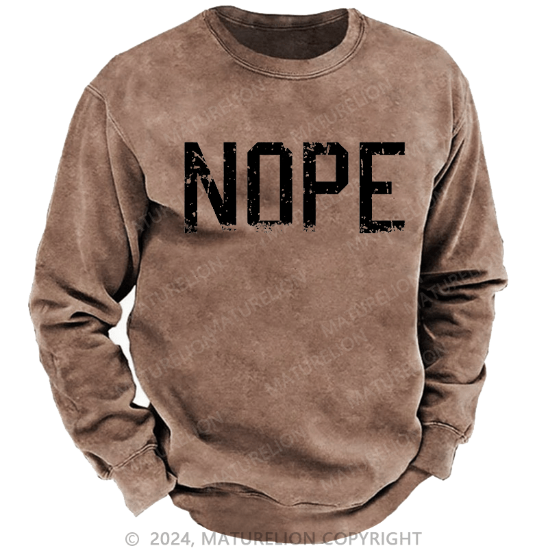 Maturelion Men's Sweatshirt Nope Custom Washed Sweatshirt