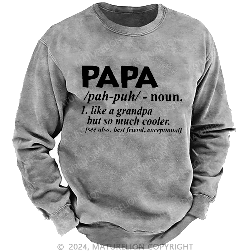 Maturelion Men's Sweatshirt PAPA Like A Grandpa But So Much Cooler Funny Custom Sweatshirt