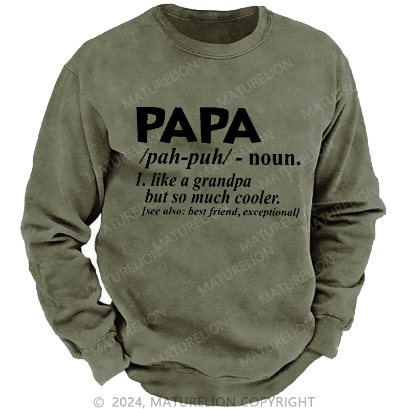 Maturelion Men's Sweatshirt PAPA Like A Grandpa But So Much Cooler Funny Custom Sweatshirt