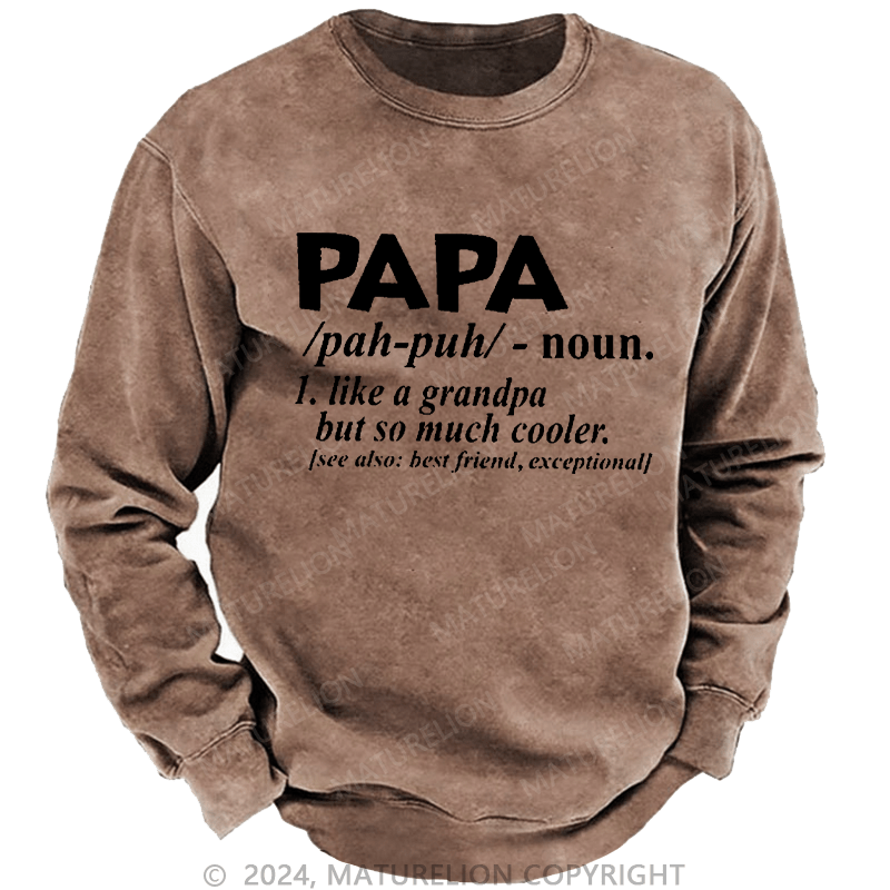 Maturelion Men's Sweatshirt PAPA Like A Grandpa But So Much Cooler Funny Custom Sweatshirt