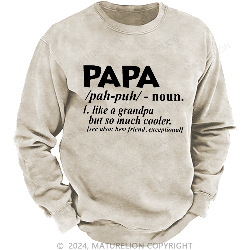 Maturelion Men's Sweatshirt PAPA Like A Grandpa But So Much Cooler Funny Custom Sweatshirt