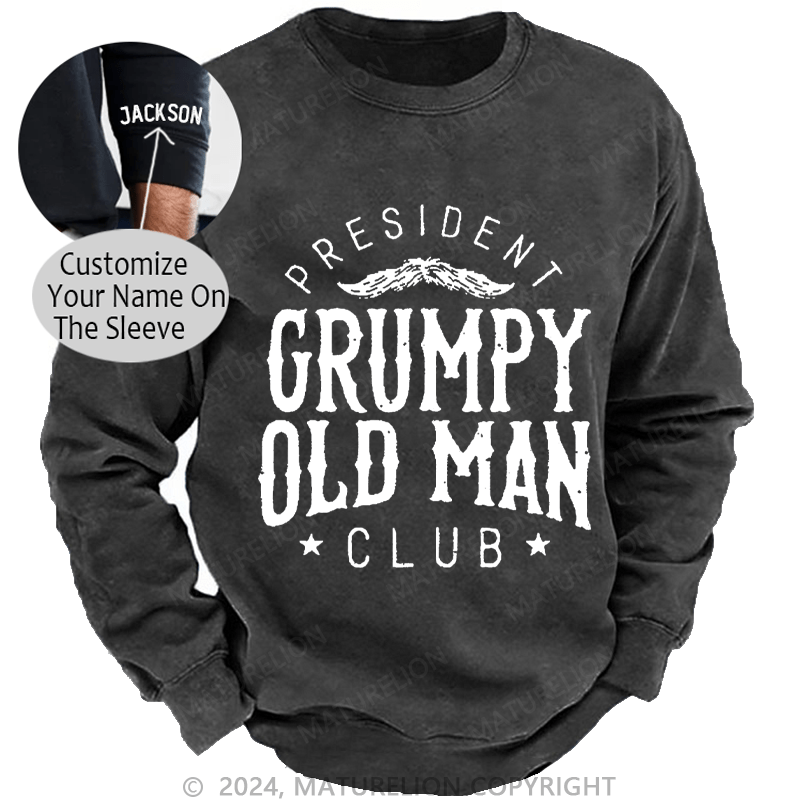 Maturelion Men's Sweatshirt PRESIDENT GRUMPY OLD MAN CLUB Custom Washed Sweatshirt