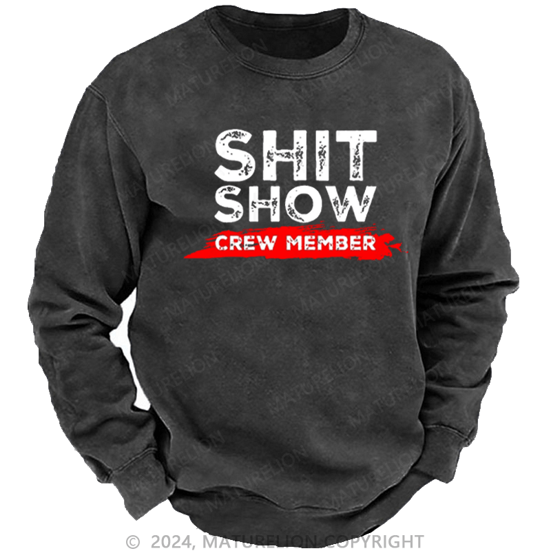 Maturelion Men's Sweatshirt Shit Show Crew Member Color Match Print Custom Washed Sweatshirt