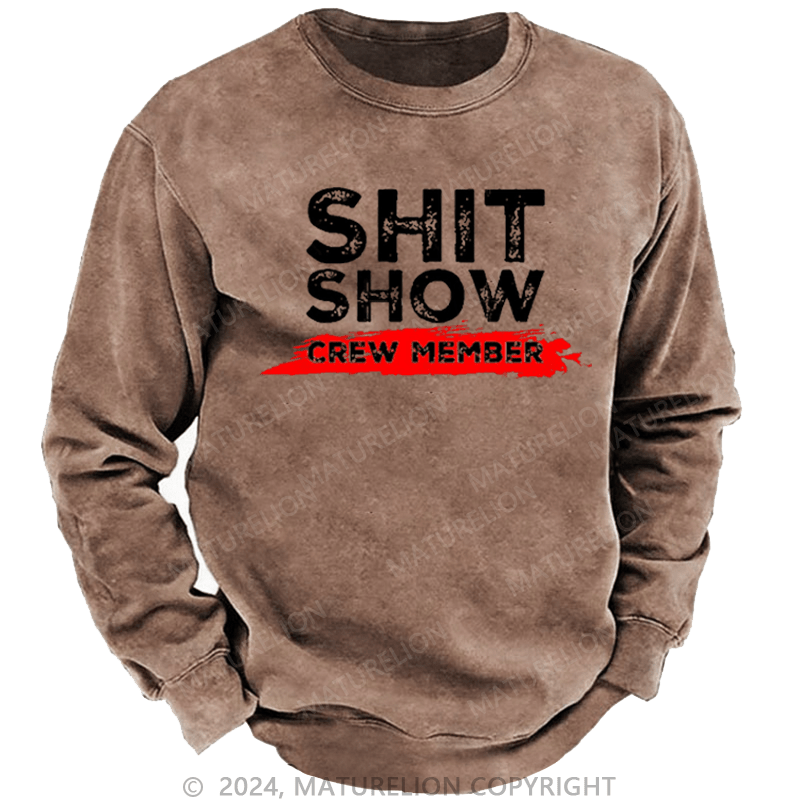 Maturelion Men's Sweatshirt Shit Show Crew Member Color Match Print Custom Washed Sweatshirt