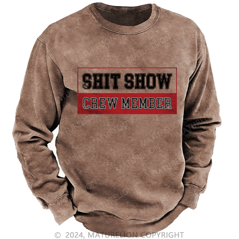 Maturelion Men's Sweatshirt Shit Show Crew Member Print Custom Washed Sweatshirt