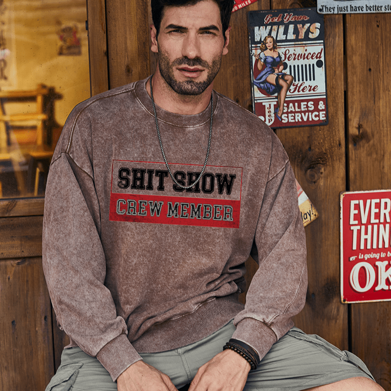 Maturelion Men's Sweatshirt Shit Show Crew Member Print Custom Washed Sweatshirt