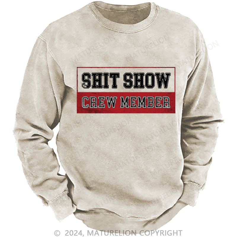 Maturelion Men's Sweatshirt Shit Show Crew Member Print Custom Washed Sweatshirt