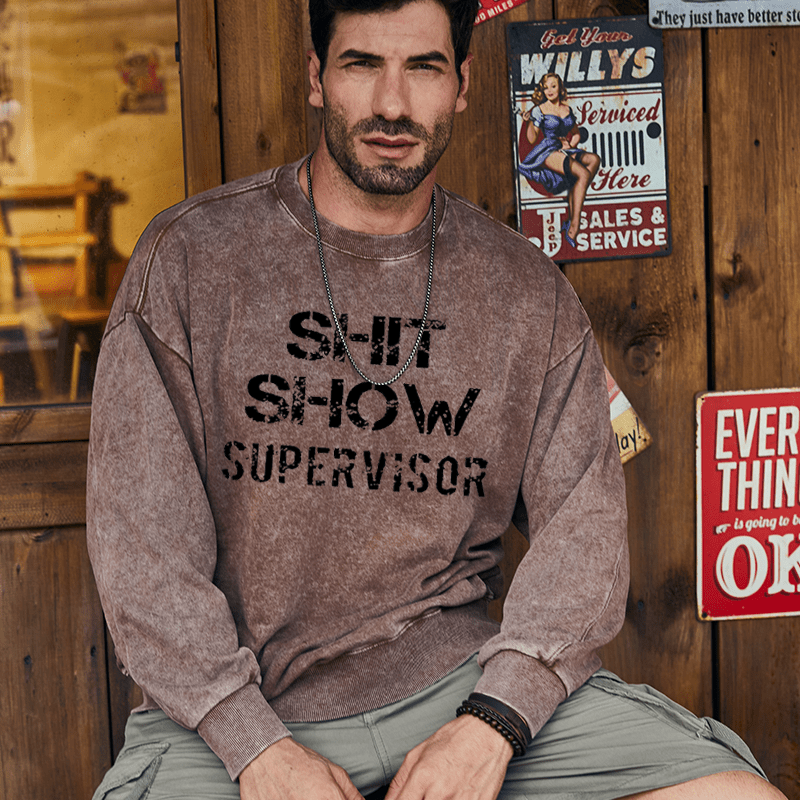 Maturelion Men's Sweatshirt Shit Show Supervisor Custom Sweatshirt