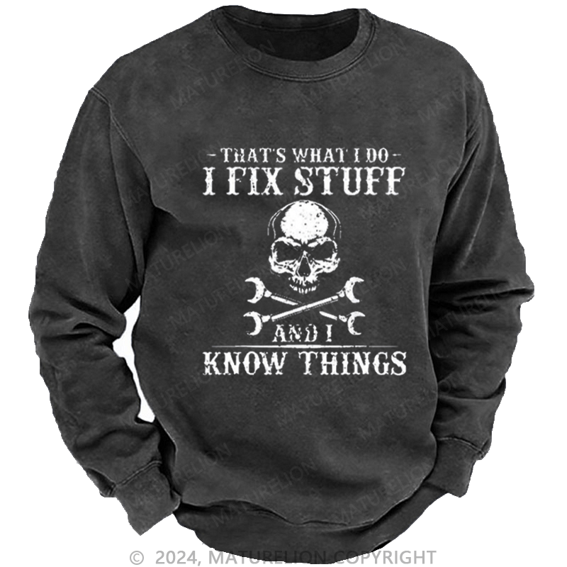 Maturelion Men's Sweatshirt That's What I Do I Fix Stuff And I Know Things Funny Skull Print Custom Sweatshirt