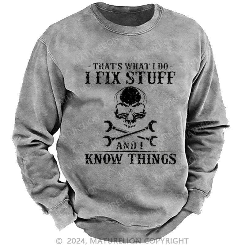 Maturelion Men's Sweatshirt That's What I Do I Fix Stuff And I Know Things Funny Skull Print Custom Sweatshirt