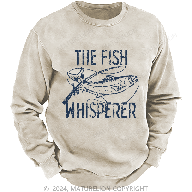 Maturelion Men's Sweatshirt The Fish Whisperer Funny Fishing Custom Washed Sweatshirt